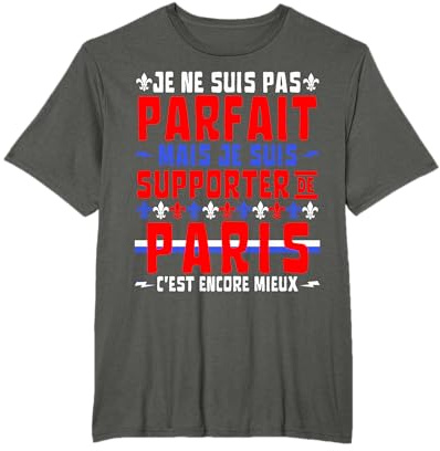Je ne suis pas Parfait mais Supporter de Paris Football T-Shirt