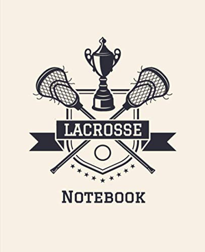 Lacrosse Notebook: Sport Journal to write in | 110 wide ruled pages, 7.5x9.25 inches | Great Gift for teams, coaches, players, goalies or even spectators.