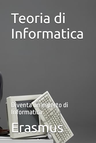 Teoria di Informatica: Diventa un esperto di Informatica