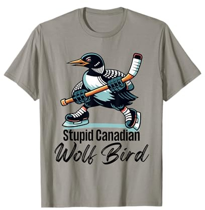 Funny Sarcastic Stupid Canadian Wolf Bird Loon Hockey Camiseta