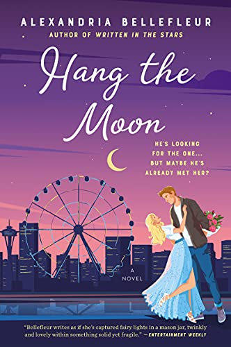 Hang the Moon: A Rom-Com Filled with Movie-Inspired Dates and Sibling's Best Friend Relationship (English Edition)