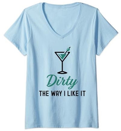 Womens I Like It Dirty Funny Dirty Martini Glass Drink Happy Hour V-Neck T-Shirt
