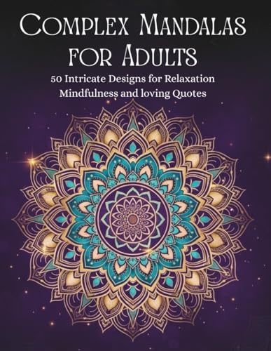 COMPELX MANDALAS FOR ADULTS: 50 Intricate Designs for Relexion Mindfulness and loving Quotes