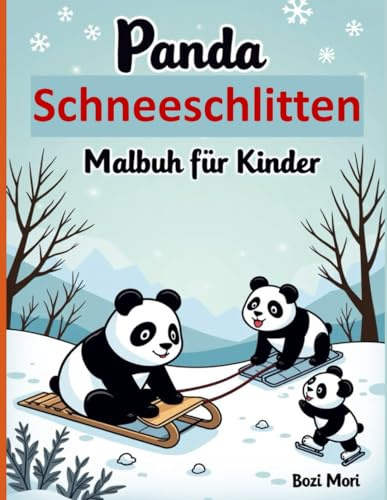 Panda Schneeschlitten Malbuch für Kinder: Einfache & lustige Winter-Malvorlagen für Kleinkinder und junge Kinder