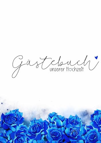 Gästebuch unserer Hochzeit: Hochzeitsbuch blau-weiß mit Platz für 50 Gäste oder Paare, Doppelseitiges Gästebuch, mit Fragen an die Gäste und das Brautpaar