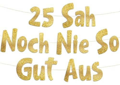 25. Geburtstag Girlande 25 Sah Noch Nie So Gut Aus Gold Glitzer – Lustige Geburtstagsdeko, Party Deko, Geschenke & Zubehör für Sie & Ihn