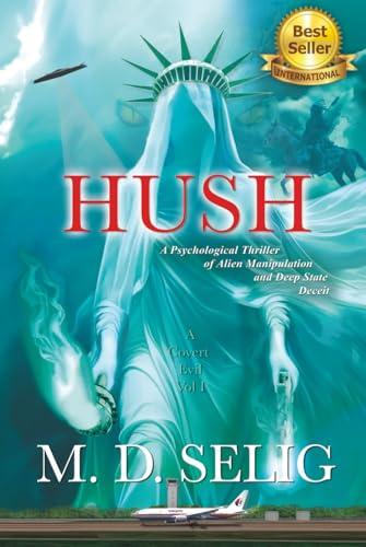 HUSH: A Psychological Thriller of Alien Manipulation and Deep State Deceit