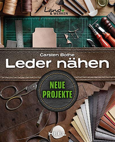 Leder nähen - Neue Projekte (Land & Werken)