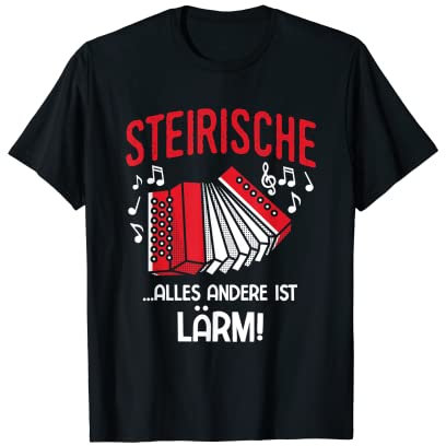 Alles Andere Ist Lärm Steirische Harmonika Akkordeon T-Shirt