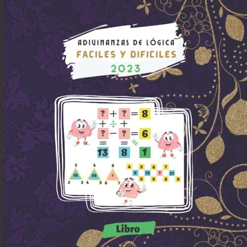 2023 Adivinanzas de lógica fáciles y difíciles: Libro de acertijos matemáticos con soluciones para adultos, diviértete encontrando los números ... hombres, mujeres, con familia, amigos, pareja