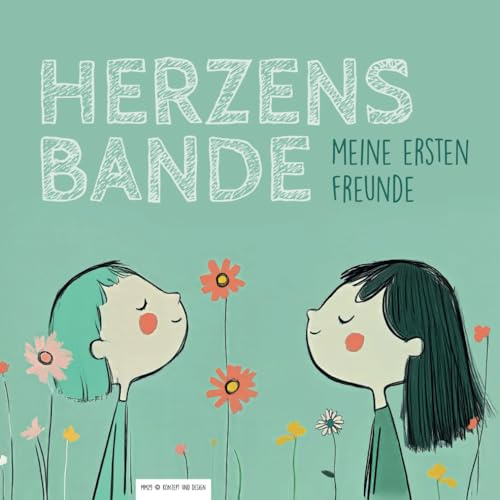 Herzensbande - meine ersten Freunde: Freundschaftsbuch für Kindergarten- und Grundschulfreunde