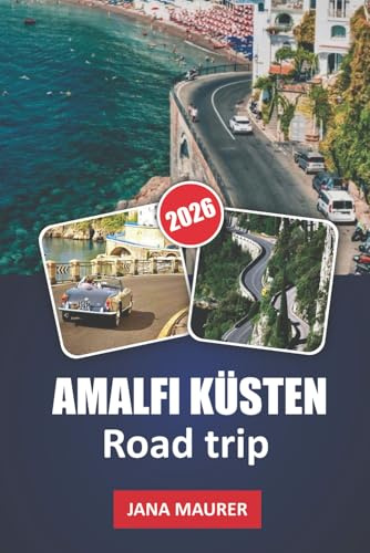 AMALFI KÜSTEN ROADTRIP: Malerische Autostrecken, Küstendörfer, versteckte Strände und legendäre Haltepunkte entlang Italiens schönster Küste