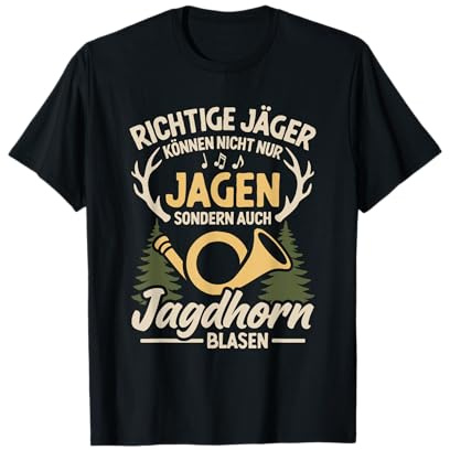 Richtige Jäger können Jagdhorn Blasen Jagdhornbläser Jagd T-Shirt