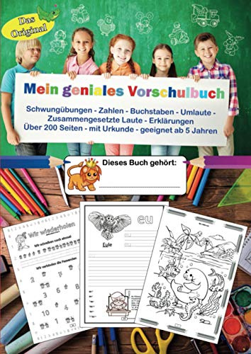 Mein geniales Vorschulbuch: Spielend einfaches Lernen für Mädchen und Jungen ab 5 Jahren mit Ausmalen, Schwungübungen, Zahlen, Buchstaben, Umlauten, ... - weit über 200 A4 Seiten - mit Urkunde