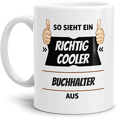 Tassendruck Berufe-Tasse so Sieht Ein Richtig Cooler Buchhalter aus Weiss/Job/mit Spruch/Kollegen/Arbeit/Geschenk-Idee/Büro