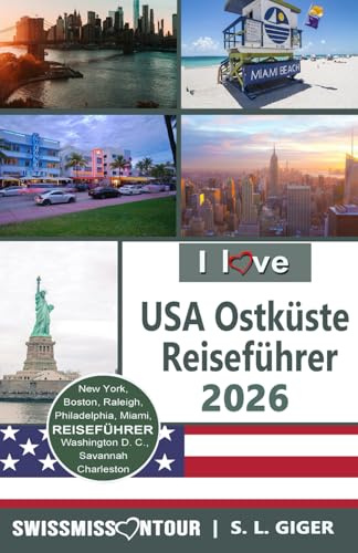 USA Ostküste Reiseführer von SWISSMISSONTOUR: USA Reiseführer Osten, New York, Boston, Florida, Philadelphia, Washington, Miami und Niagarafälle (Swissmissontour Reiseführer)