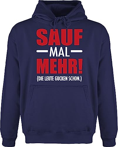 Shirtracer - Hoodie Herren Pullover Männer - Party & Alkohol - Sauf mal mehr - Die Leute gucken Schon