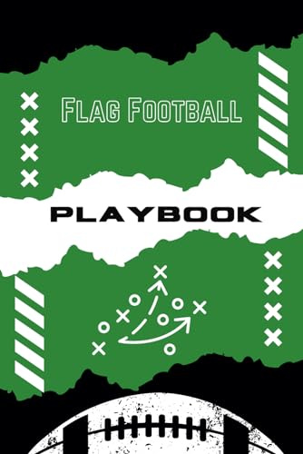 Flag Football Playbook: 100 pages to create your own plays with templates for Offense & Defense, Fiel diagrams and more... (Flag Football Playbooks)