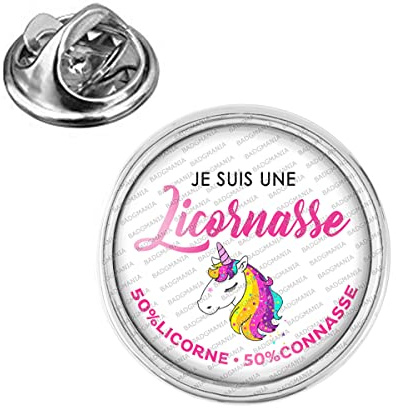 Badgmania Pin's Argenté 20mm Je suis une Licornasse 50% Licorne 50% Connasse n10 Logo 18mm Pins Bouton Epinglette