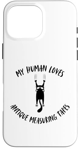 Hülle für iPhone 16 Pro Max My Human Loves Antike Maßbänder – Katzenparent Hobby