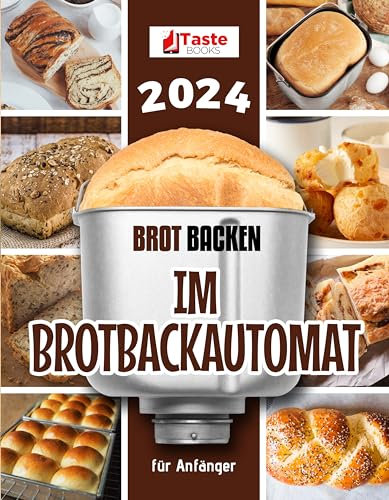 Brot backen im Brotbackautomat für Anfänger: Einfache Rezepte für köstliches selbstgebackenes Brot