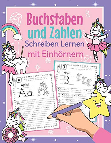 Buchstaben und Zahlen Schreiben Lernen mit Einhörnern: Perfekt für kleine Einhorn Fans | Alphabet und Zahlen Übungsheft für Kindergarten, Vorschule und 1. Klasse