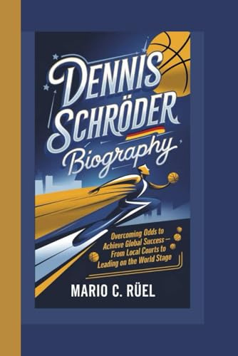 DENNIS SCHRÖDER BIOGRAPHY: Overcoming Odds to Achieve Global Success – From Local Courts to Leading on the World Stage