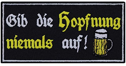 Bier Aufnäher GIB DIE HOPFNUNG NIEMALS AUF Aufbügler/Patch/Bügelbild mit lustigem Spruch zum annähen/aufbügeln Bierliebhaber Applikation für alle Stoffe | 100x50mm