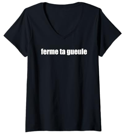 Donna Ferme Ta Gueule Maglietta con Collo a V