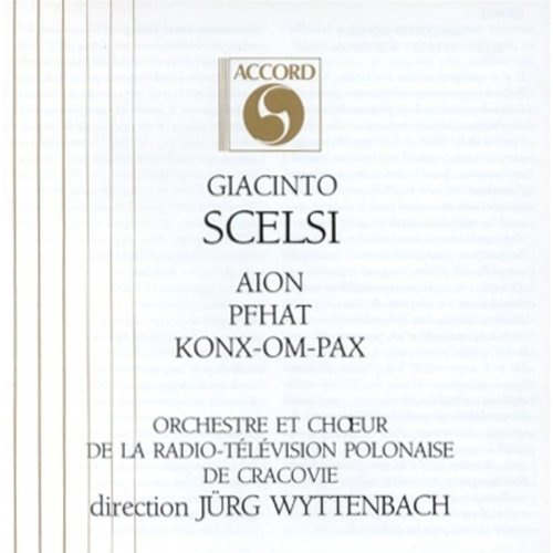 Scelsi: Aion / Pfhat / Konx-Om-Pax