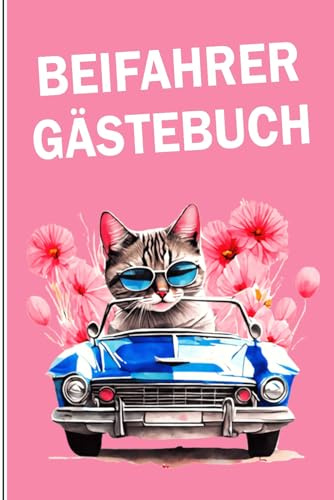 Beifahrer Gästebuch: Für unvergessliche Fahrten mit dem Auto, das ultimative Beifahrer Gästebuch ist ein lustiges Geschenk für Fahranfänger, zum ... Fakten für deine Autofahrten! -021-