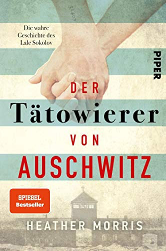 Der Tätowierer von Auschwitz: Die Geschichte des Lale Sokolov – basierend auf wahren Begebenheiten (German Edition)