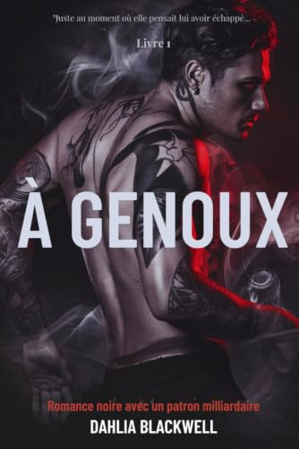 À Genoux: Romance noire avec un patron milliardaire