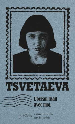 L’océan lisait avec moi - Lettres à Rilke sur la poésie