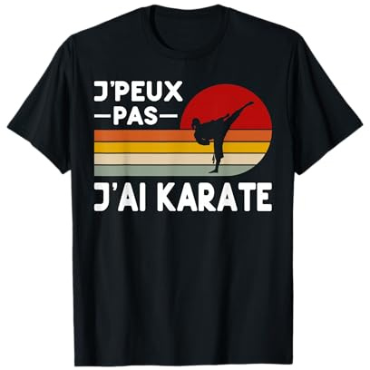 Je Peux Pas J'ai Karate Humour Karate Coach Joueur T-Shirt