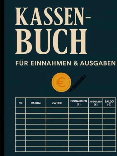 Kassenbuch: Für Einnahmen & Ausgaben – mit Spalten für Datum, Zweck, Einnahmen (€), Ausgaben (€) und Saldo (€)