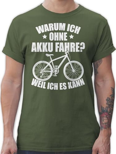 T-Shirt Herren - Radsport - Warum ich ohne Akku fahre - Weil ich es kann - weiß - L - Army Grün - Fahrrad Shirt Rad für Fahrradfahrer Tshirt Radfahrer fahr therren-Shirt fahrradliebhaber noch