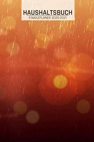Haushaltsbuch und Finanzplaner: Sommer Regen I Übersicht von Einnahmen I Ausgaben I Fälligkeiten I Wochenplaner I Variable und Fixe Kosten I 120 Seiten I Bokeh