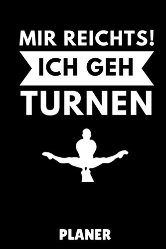 MIR REICHTS! ICH GEH TURNEN PLANER: A5 WOCHENPLANER Geräteturnen | Bodenturnen | Geräte turnen | Geschenkidee für Turner Kinder Jugendliche | Sport | Gymnastik | Turnen Unterricht