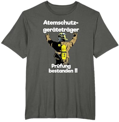 PRÜFUNG ATEMSCHUTZ GERÄTETRÄGER UND FEUERWEHRMANN FEUERWEHR T-Shirt
