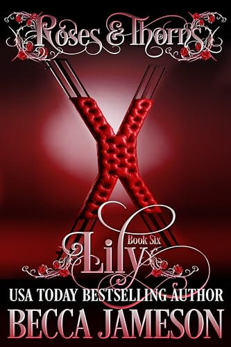 Lily (Roses and Thorns Book 6)