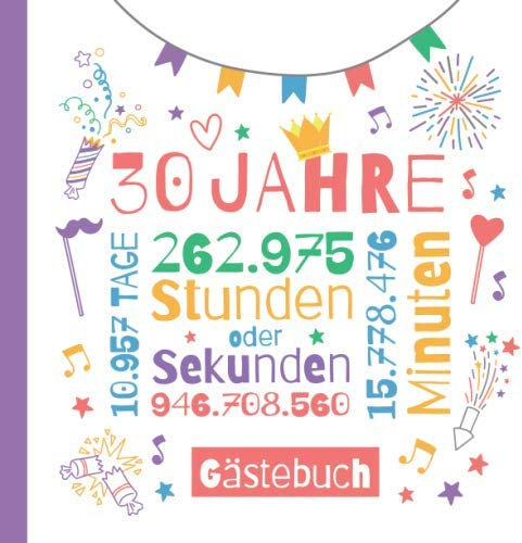30 Jahre - Gästebuch: Deko zum 30.Geburtstag für Sie oder Ihn - 30 Jahre Geschenke & Party Dekoration - Buch für Glückwünsche und Fotos der Gäste