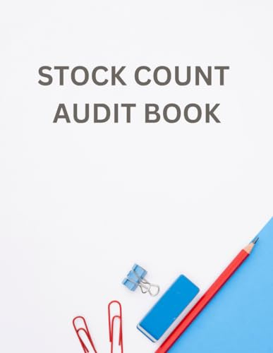 Stock Count Audit Book: Improve The Efficiency Of Your Inventory Audits For Success