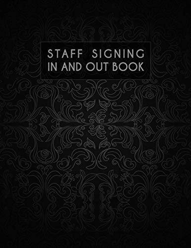 Staff Sign In Book: Employee Sign in and Out book, Staff Contact Tracing Register for businesses to comply with test and trace, health and safety, infection control