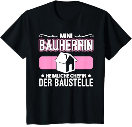 Bauherren Hausbau Heimliche Chefin Mini Bauherrin 2026 T-Shirt