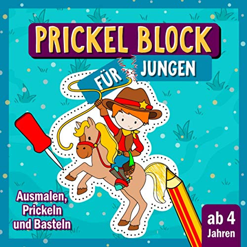 Prickel Block für Jungen: Prickeln und Ausmalen für Kinder ab 4 | Prickelbilder und Prickel Vorlagen mit Feuerwehr, Polizei, dem „wilden Westen“, ... Kinder zum Ausschneiden, Prickeln und Basteln