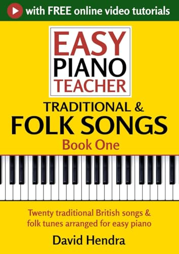 Easy Piano Teacher Traditional & Folk Songs - Book One: Twenty traditional British songs & folk tunes arranged for easy piano (Easy Piano Series)