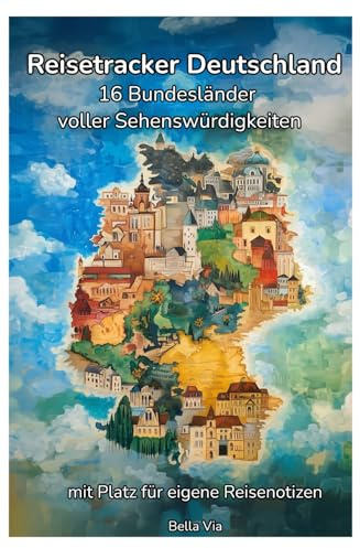 Reisetracker Deutschland: 16 Bundesländer voller Sehenswürdigkeiten
