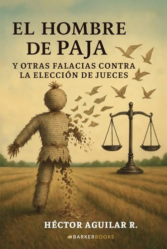 El hombre de paja y otras falacias contra la elección de jueces