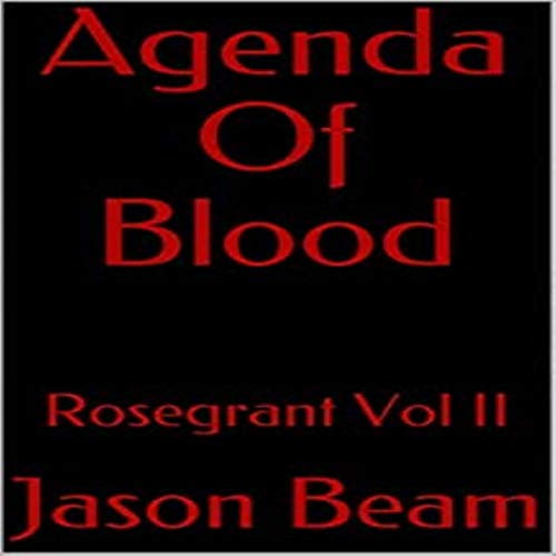 Agenda of Blood: Rosegrant Vol. II